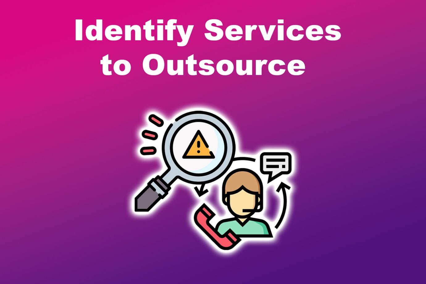Identify Services to Outsource