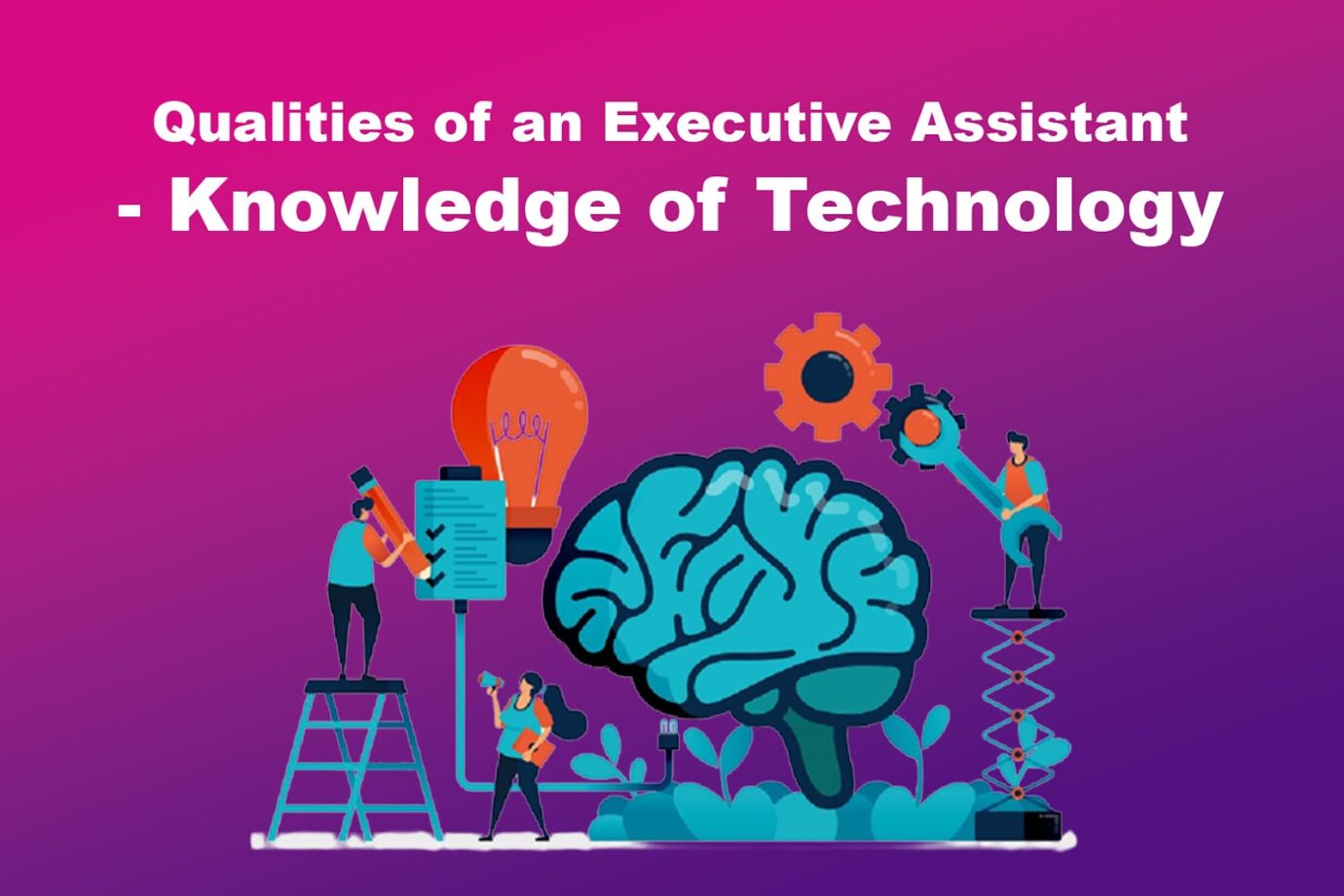 Qualities of an Executive Assistant - Knowledge of Technology