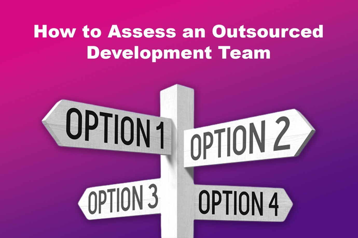 How to Assess an Outsourced Development Team