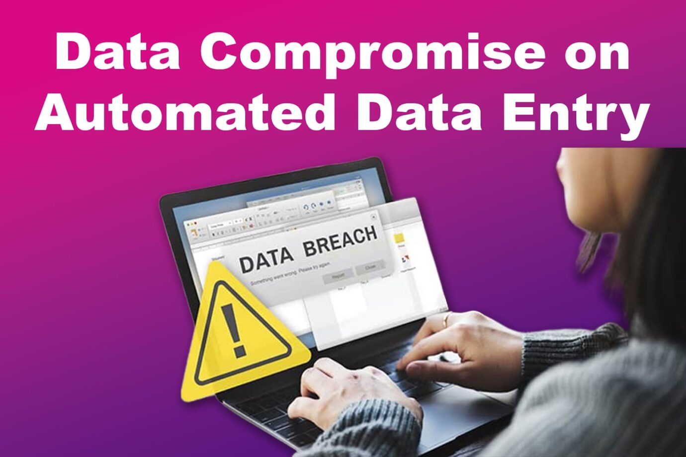 Data Compromise on Automated Data Entry