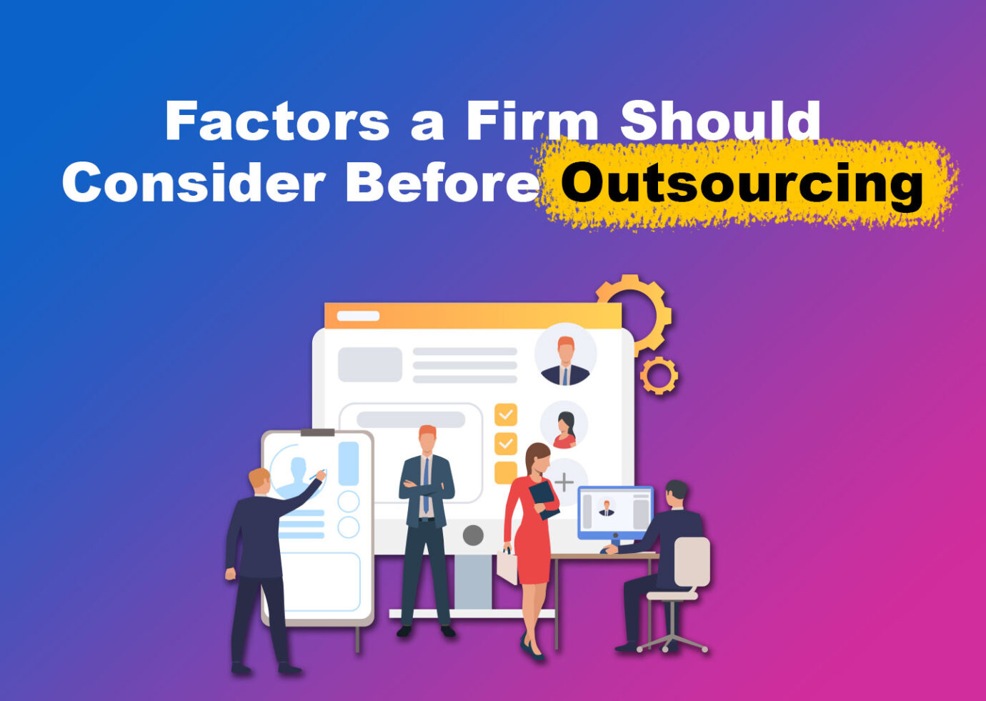 Factors a Firm Should Consider Before Outsourcing