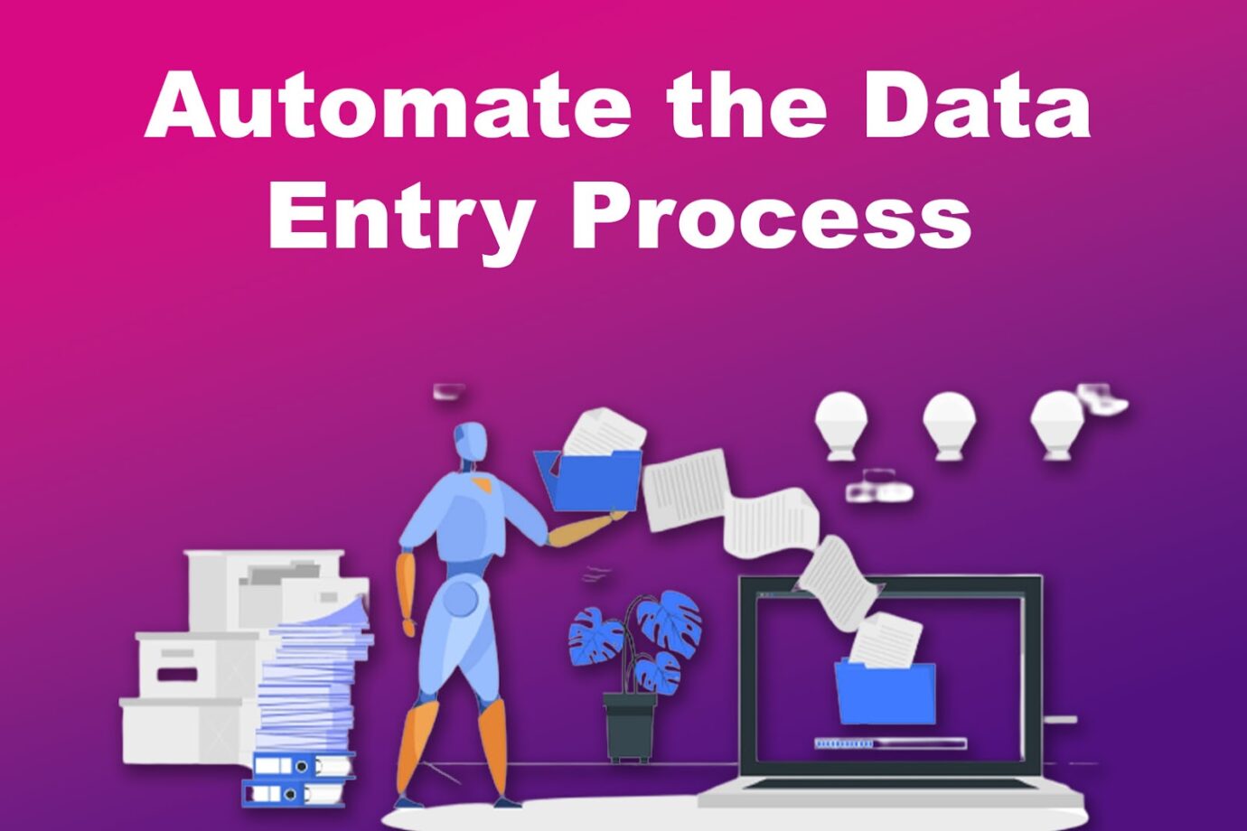 Manual Data Entry Solution - Automate the Process