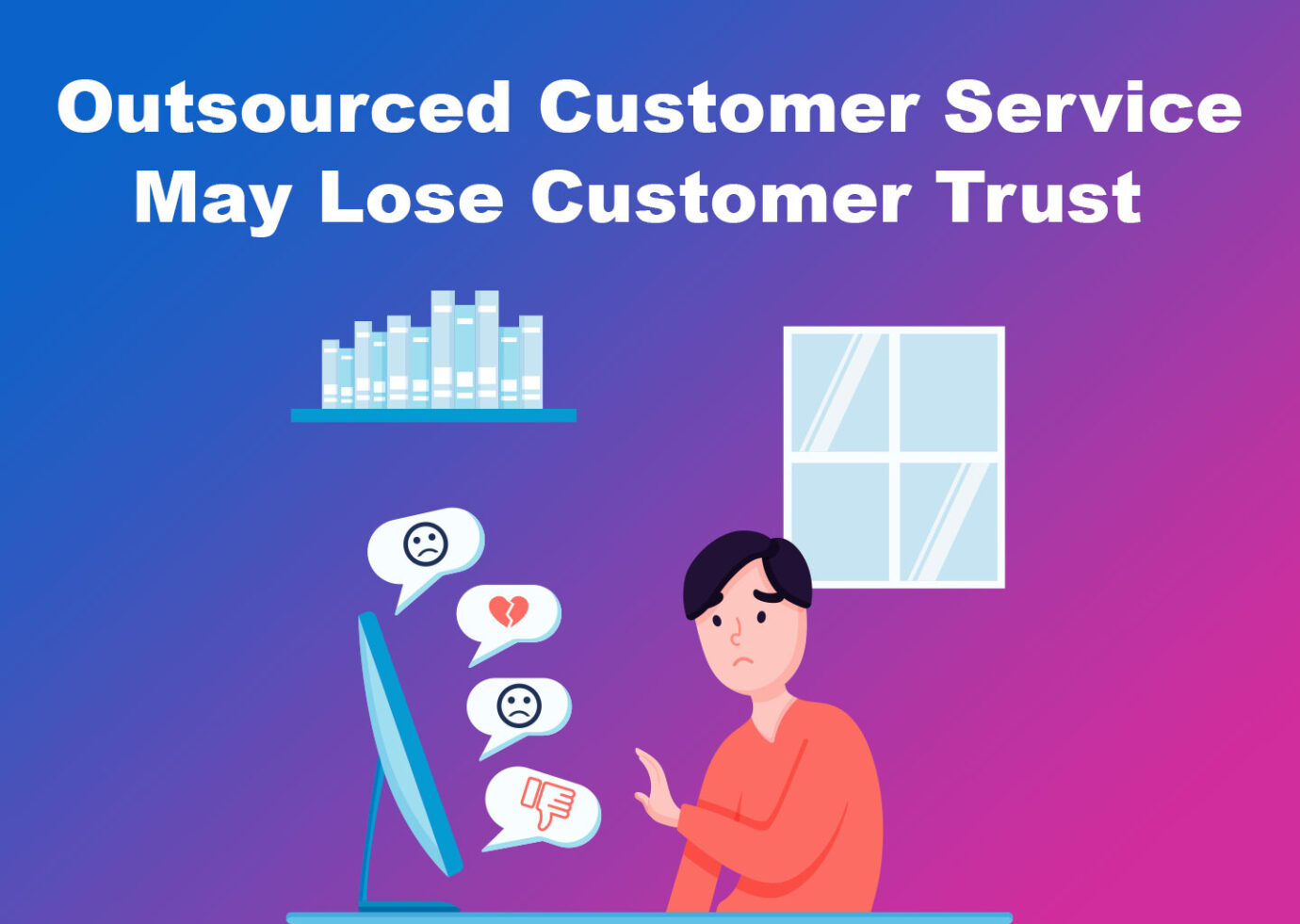 Outsourced Customer Service May Lose Customer Trust