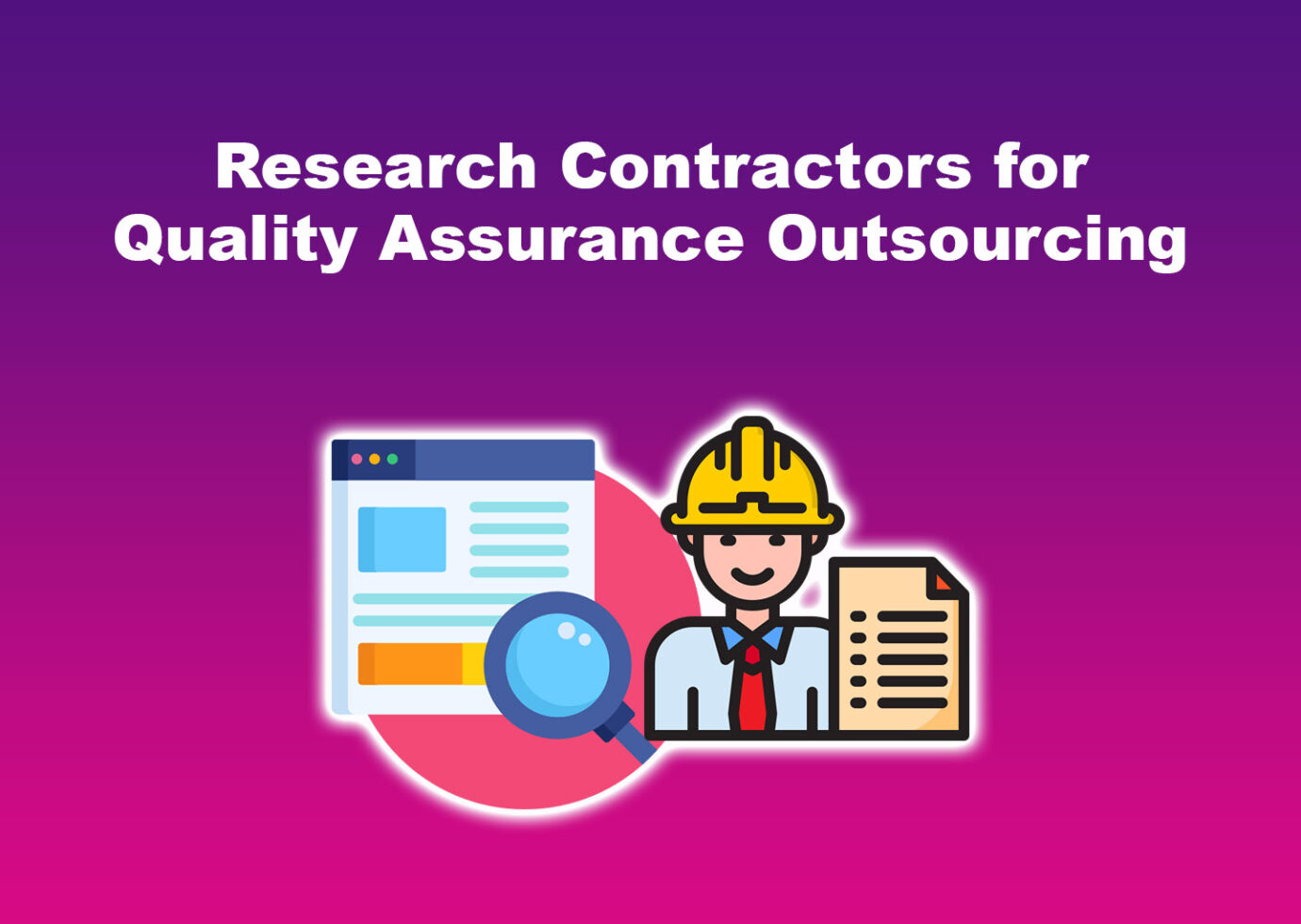 Research Contractors for Quality Assurance Outsourcing