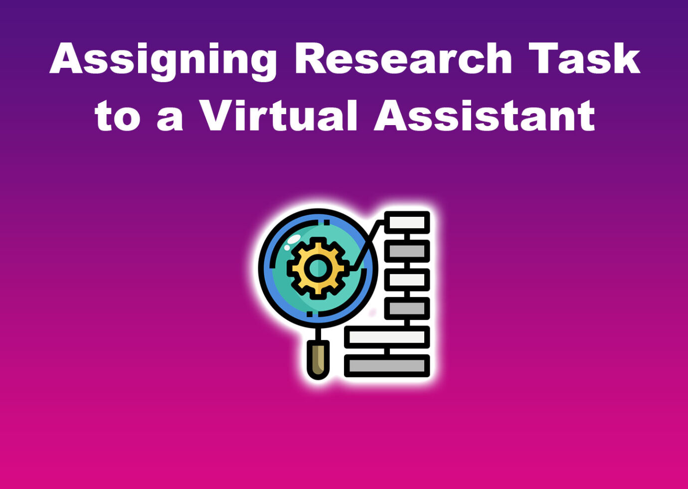 Assigning Research Task to a Virtual Assistant