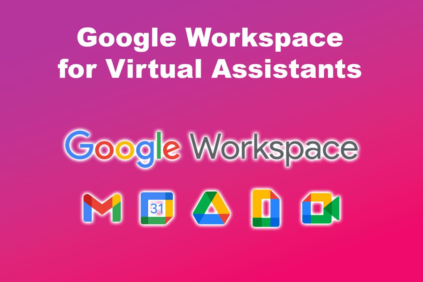 Virtual Assistant Resources - Google Workspace