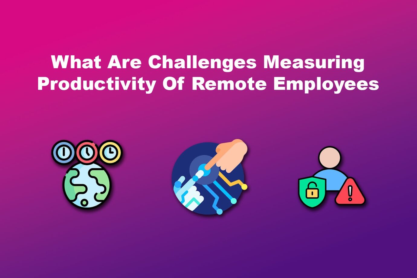 What Are Challenges Measuring Productivity Of Remote Employees