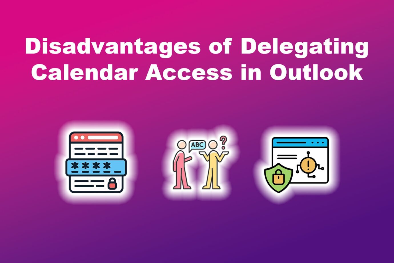 Disadvantages of Delegating Calendar Access in Outlook