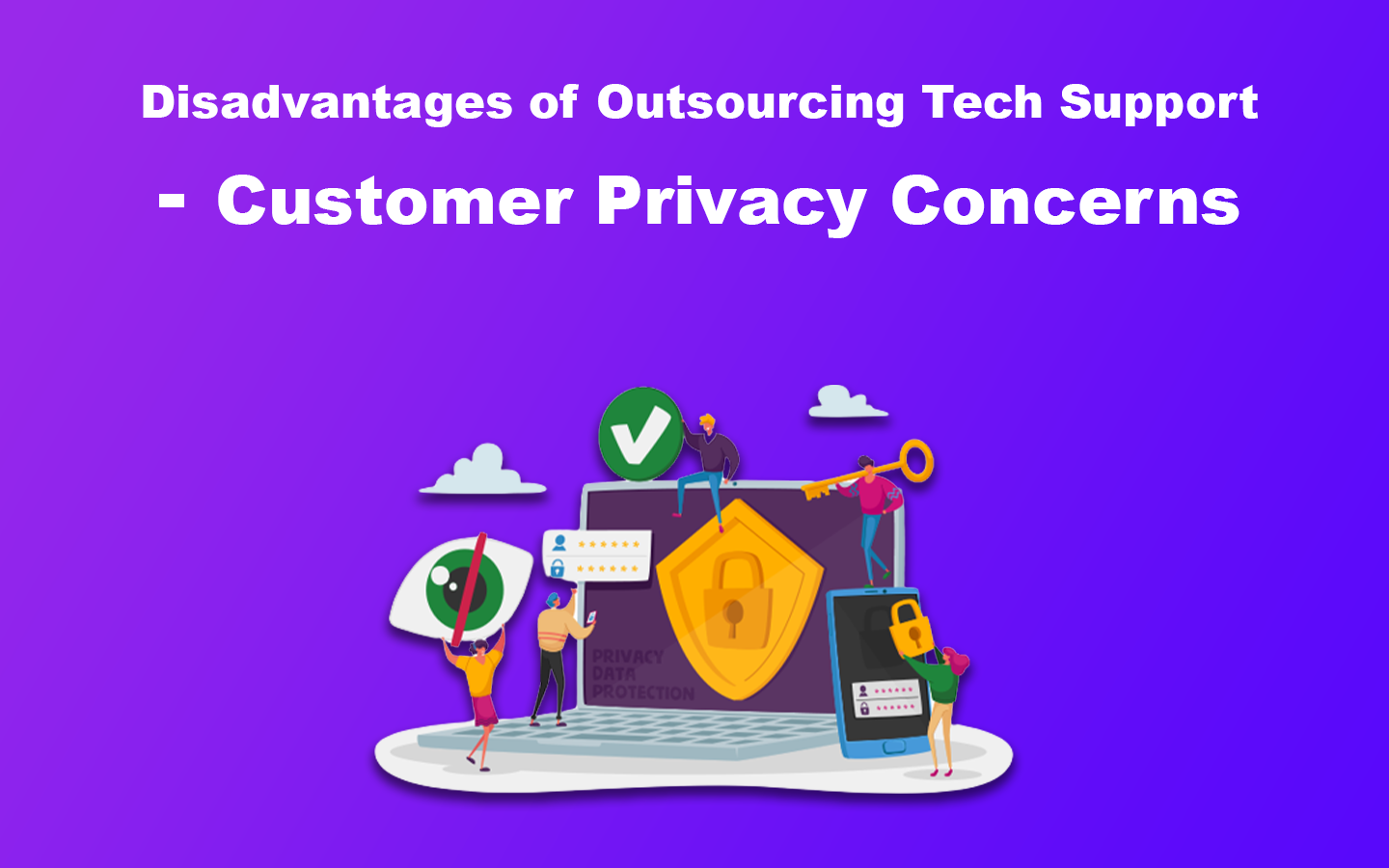 Disadvantages of Outsourcing Tech Support - Customer Privacy Concerns