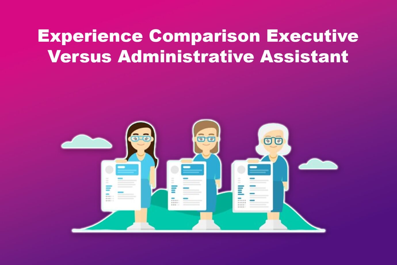Experience Comparison Executive Versus Administrative Assistant