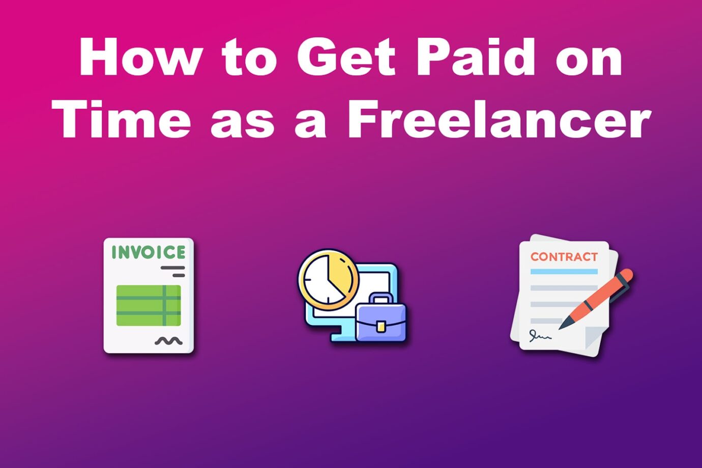 How to Get Paid on Time as a Freelancer