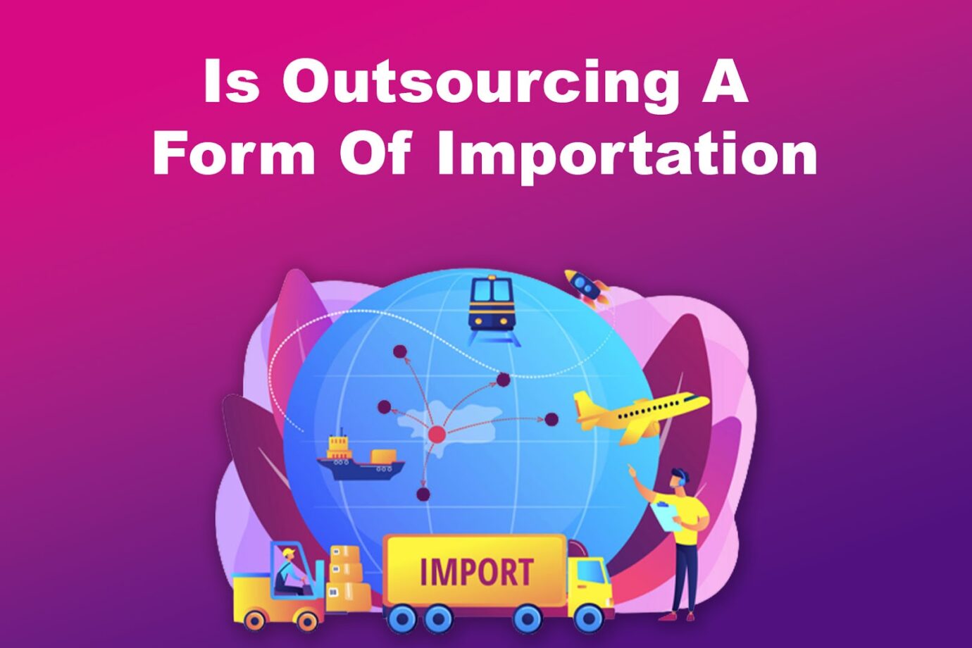 Is Outsourcing A Form Of Importation