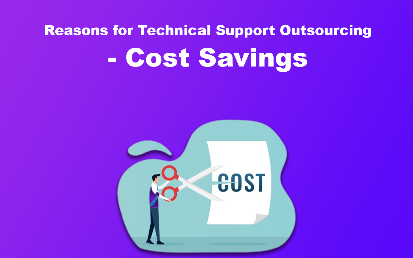 Reasons for Technical Support Outsourcing - Cost Savings