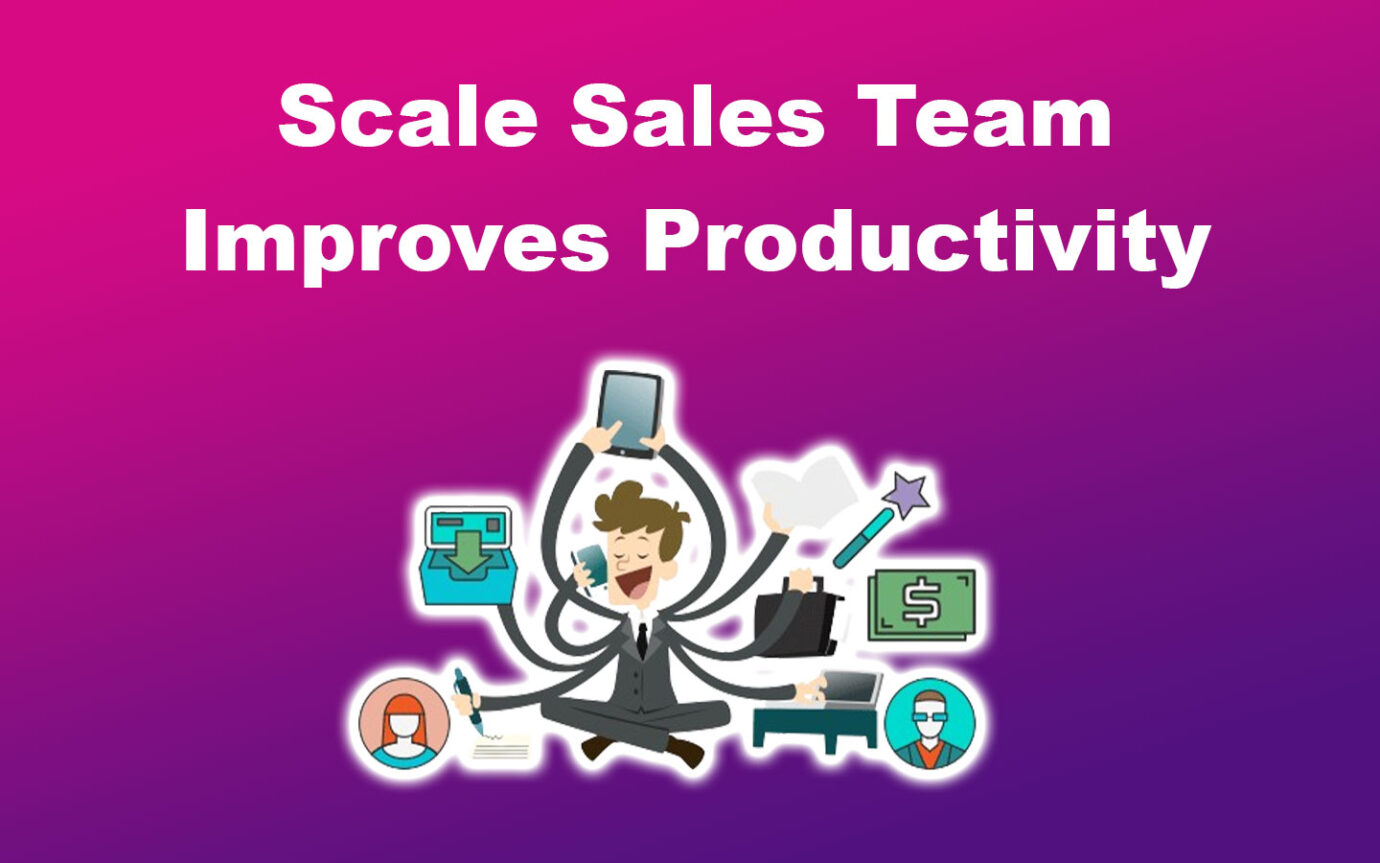 Scale Sales Team Improves Productivity