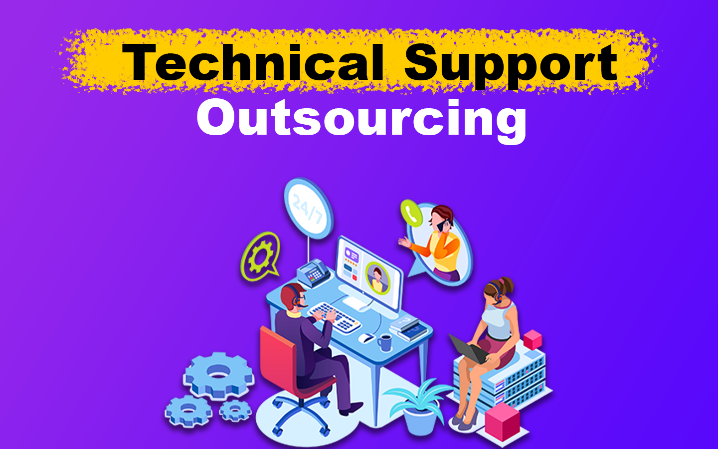 5 Steps for Technical Support Outsourcing [Easy & Effective]