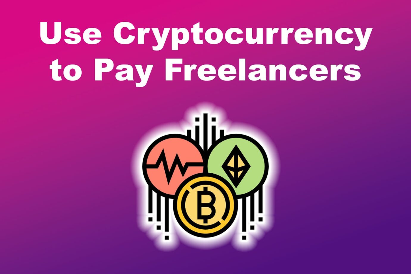 Use Cryptocurrency to Pay Freelancers