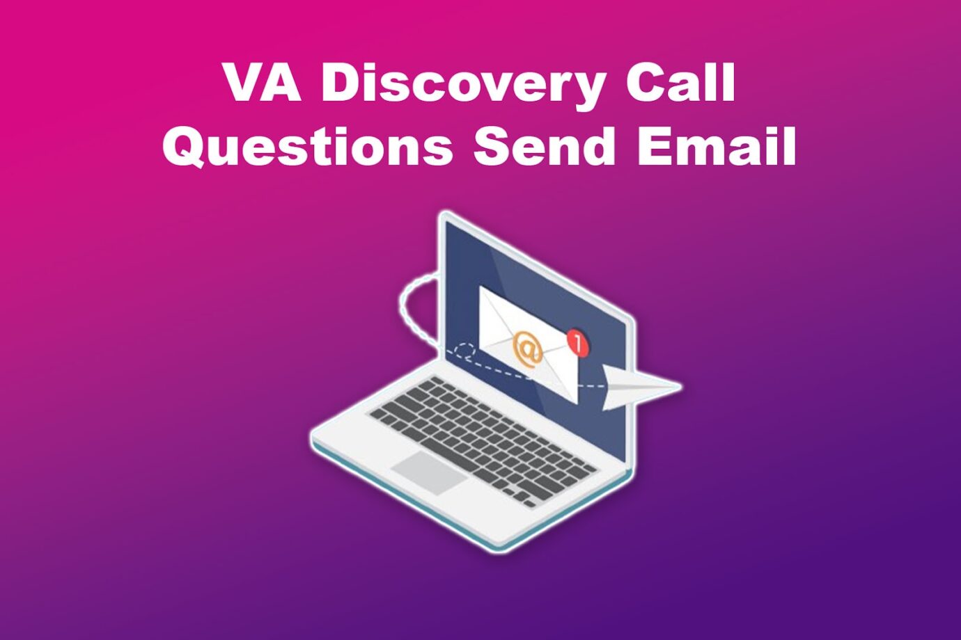 VA Discovery Call Questions Send Email