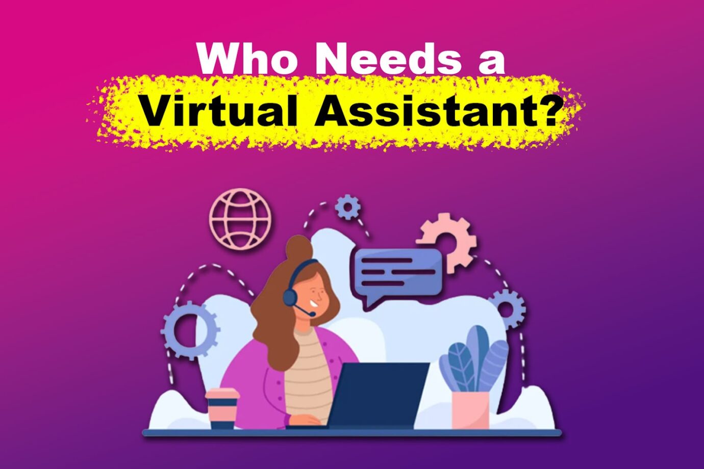 Who Needs a Virtual Assistant