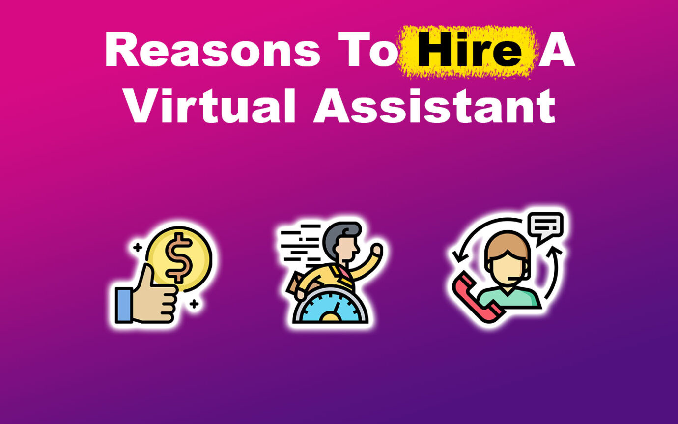 11 Reasons for Hiring a Virtual Assistant [+ How to Hire One]