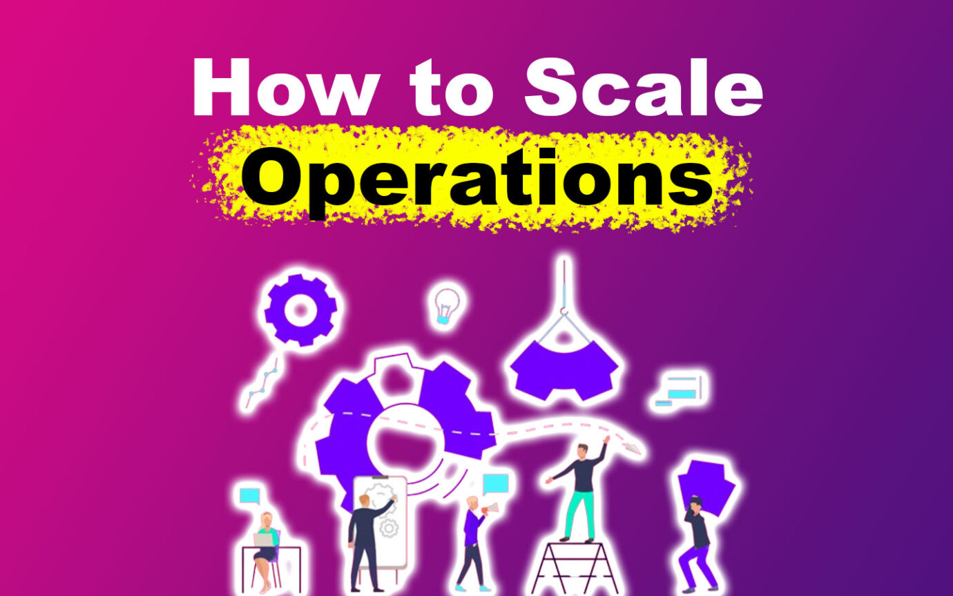 How to Scale Business Operations