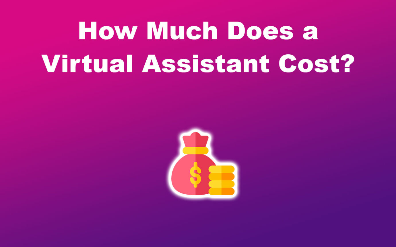 How Much Does A Virtual Assistant Cost