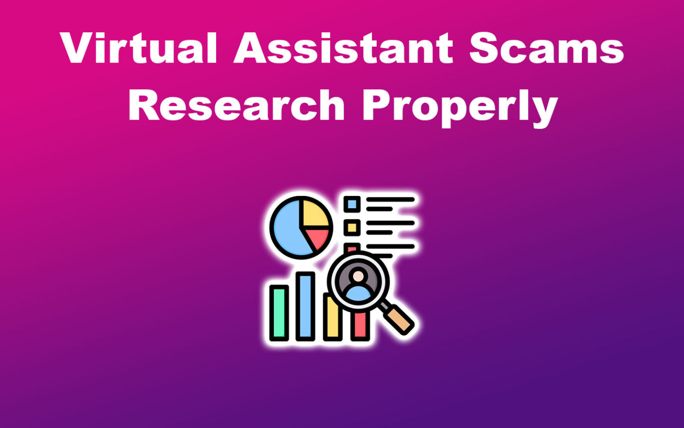 Virtual Assistant Scams Research Properly