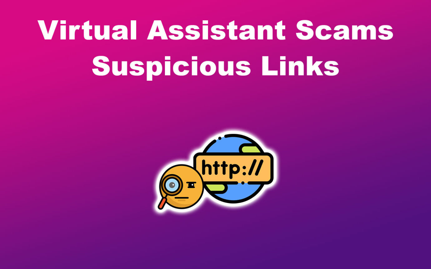 Virtual Assistant Scams Suspicious Links