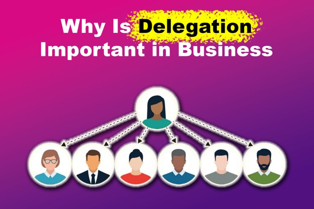 6 Reasons Why Delegation Is an Important Business Aspect - Portfolink