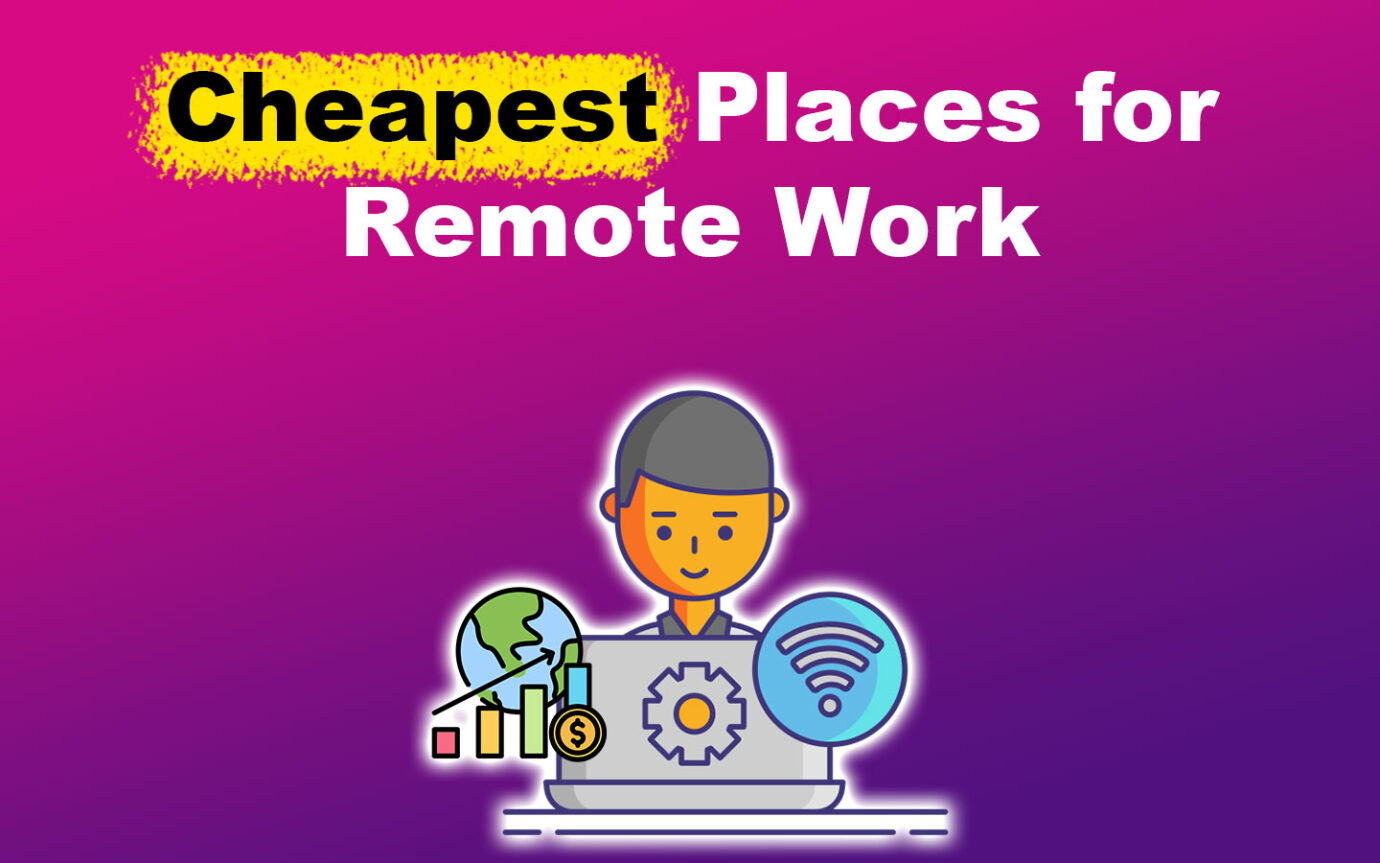 Cheapest Places for Remote Work