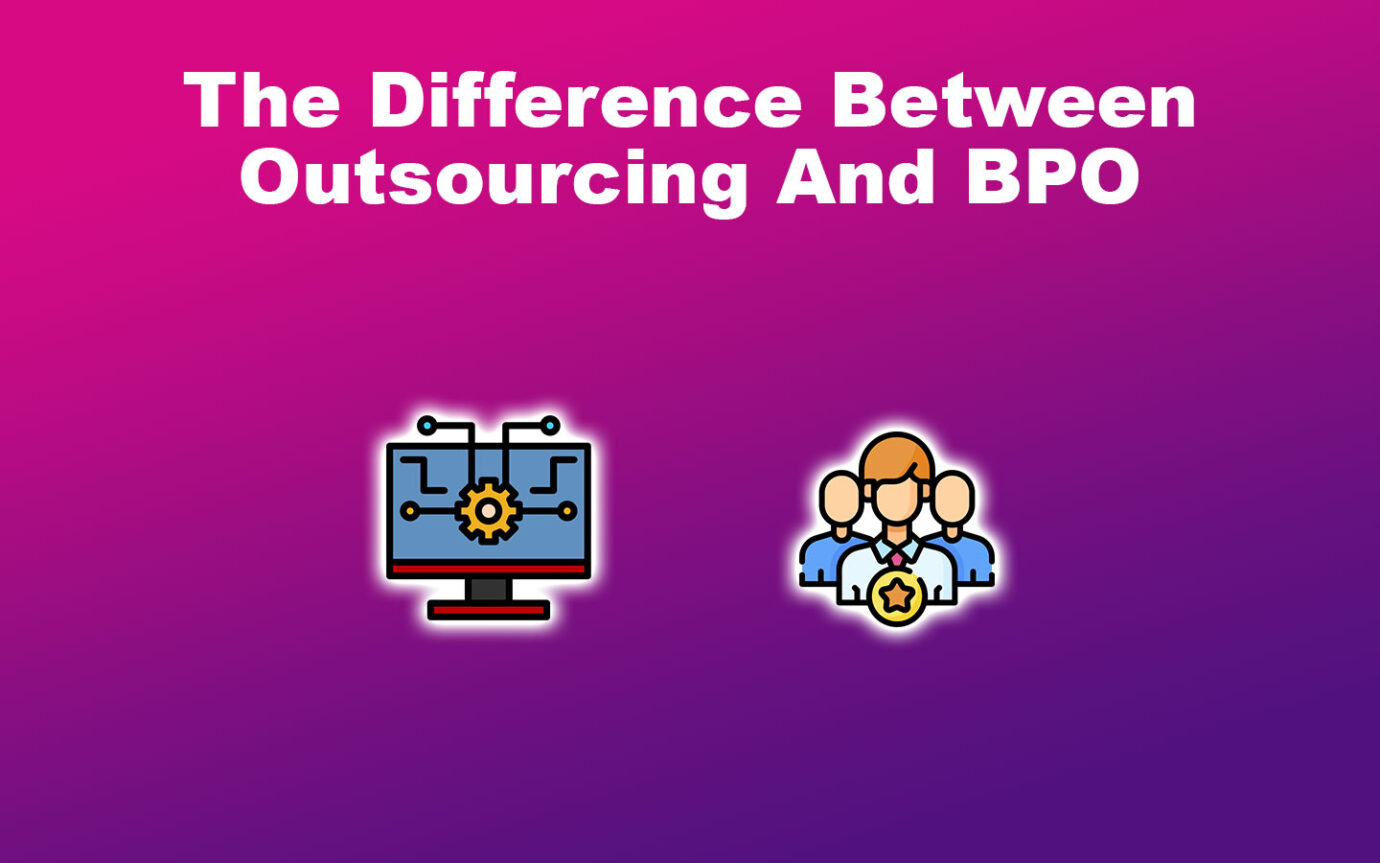 The Difference Between Outsourcing And BPO
