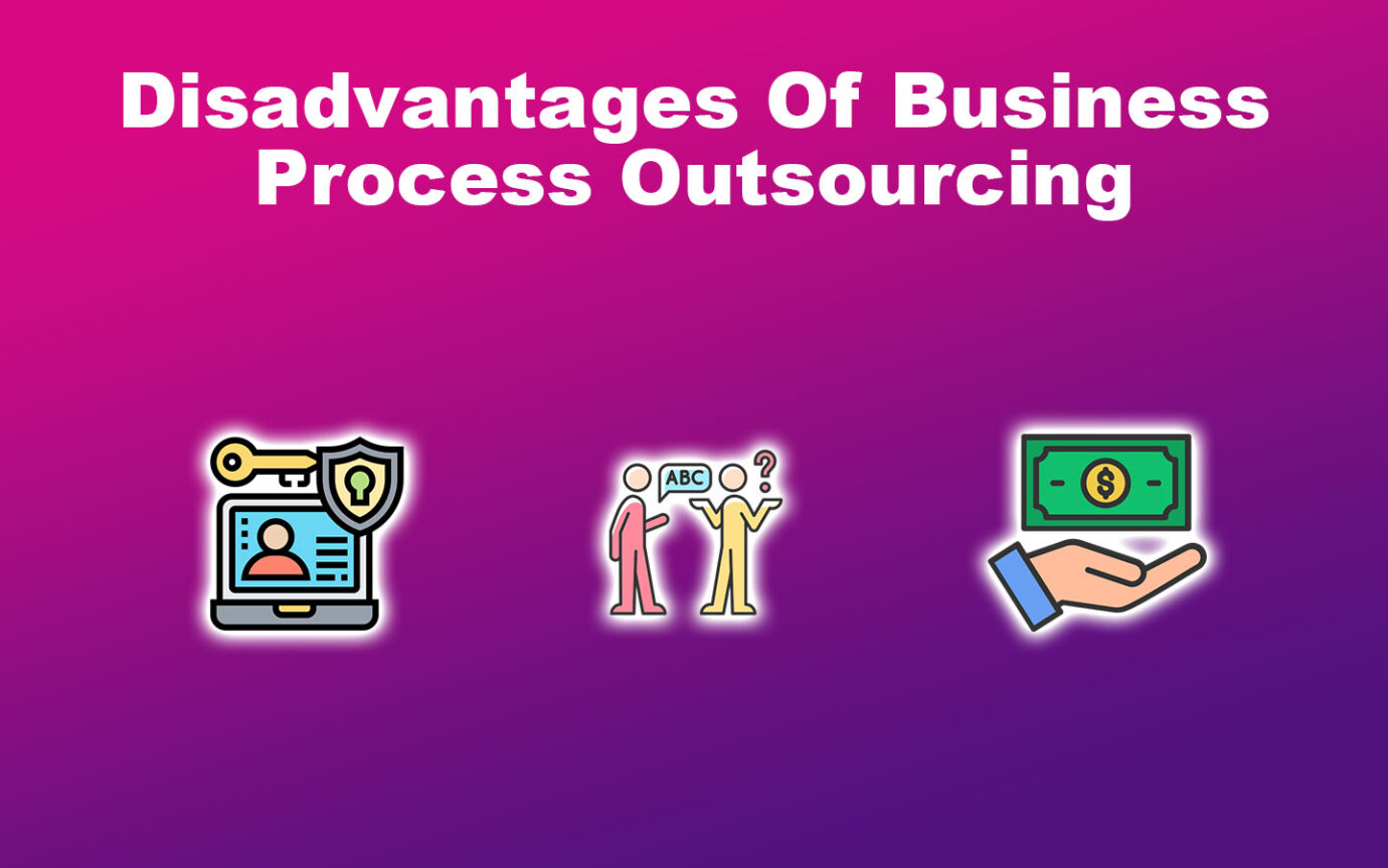 Disadvantages Of Business Process Outsourcing