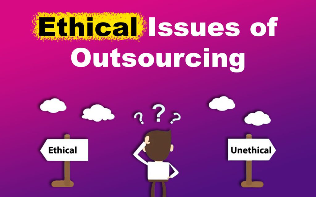 Ethical Issues of Outsourcing [Keeping Outsourcing Ethical] - Portfolink