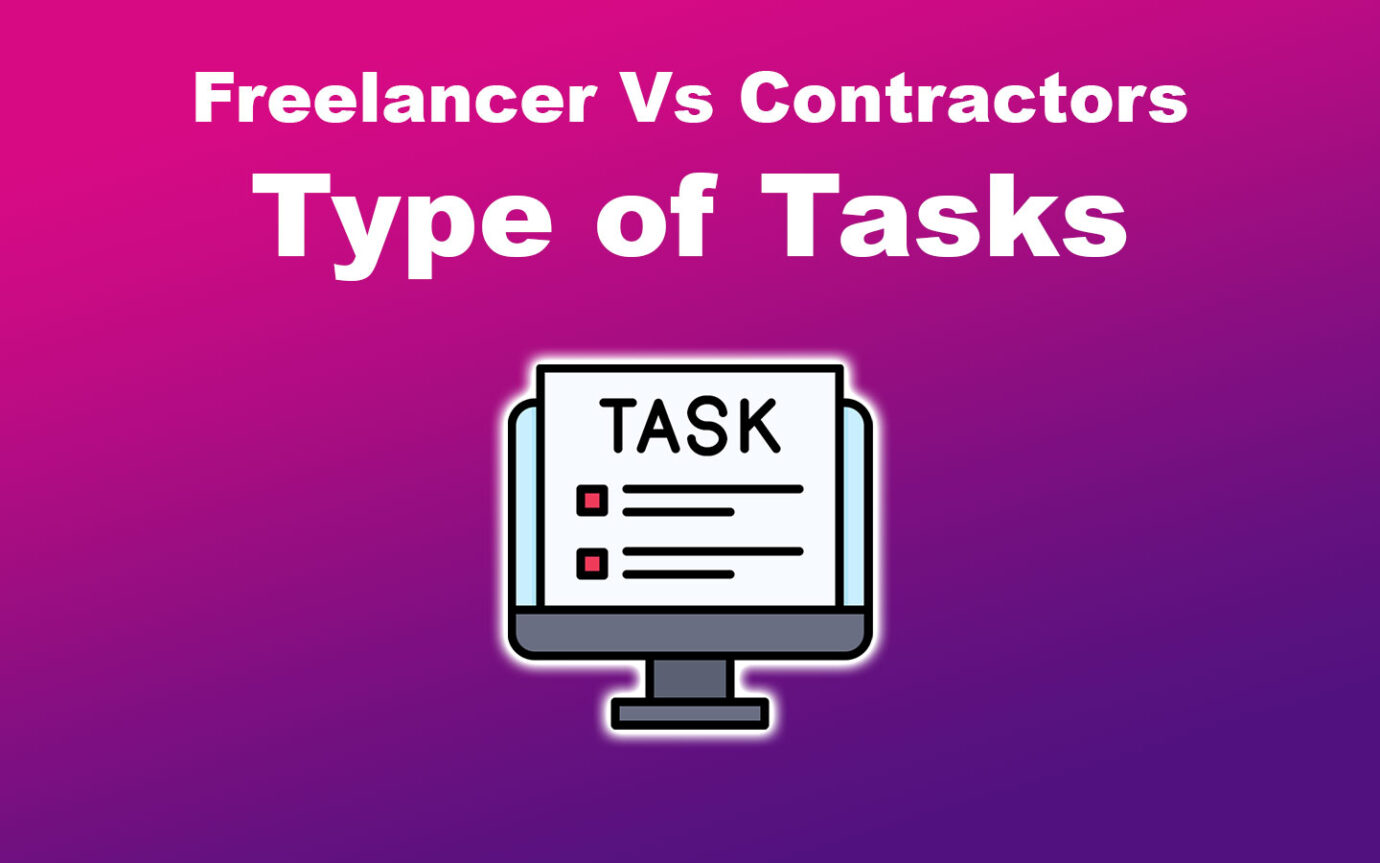 Freelancer vs Contractors - Type of Tasks