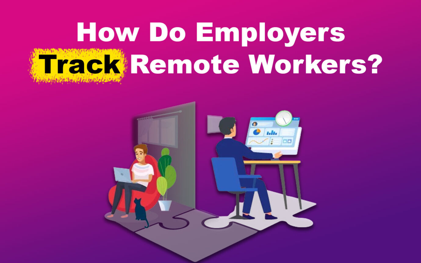 How Do Employers Track Remote Workers