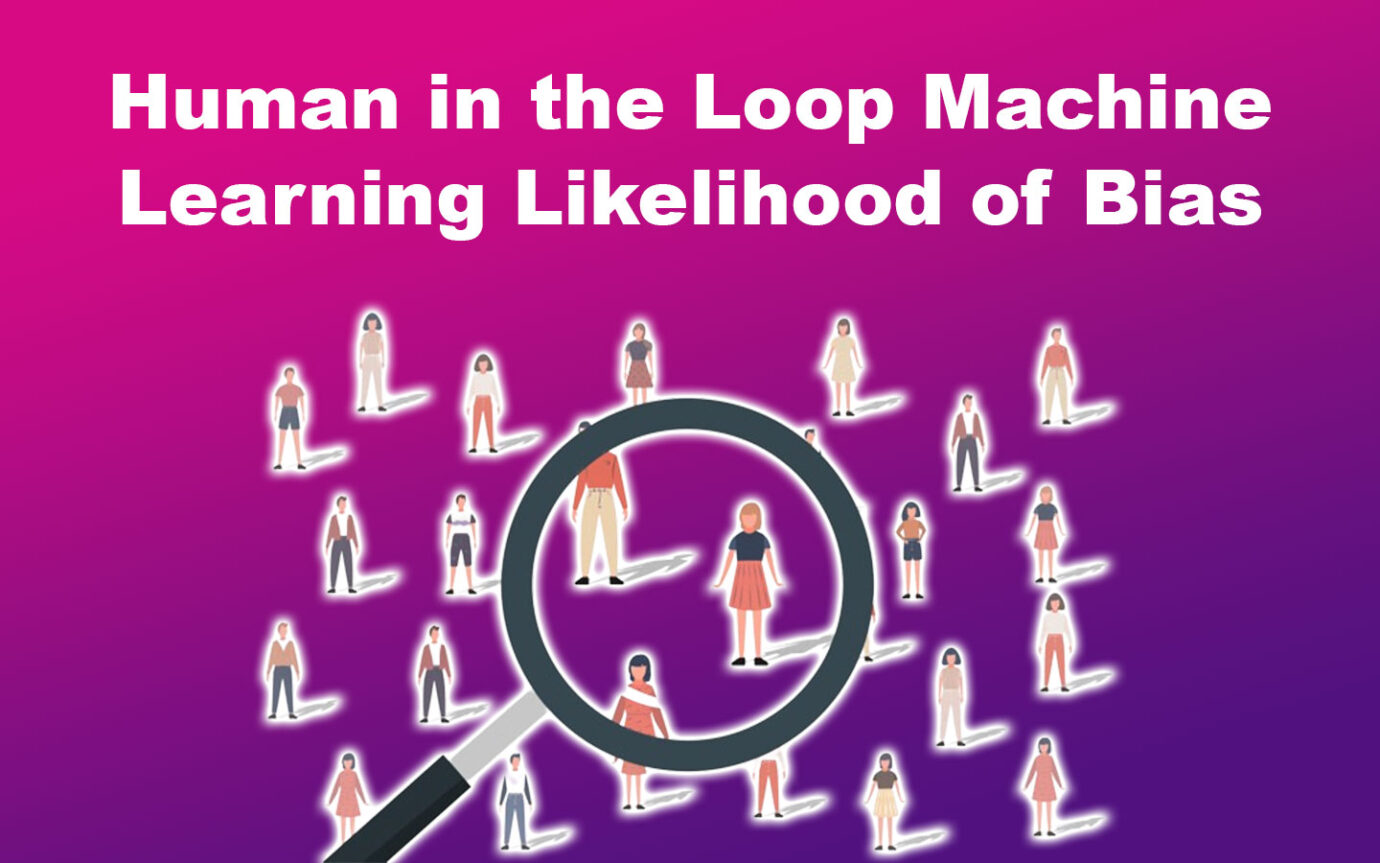 Human in the Loop Machine Learning Likelihood of Bias