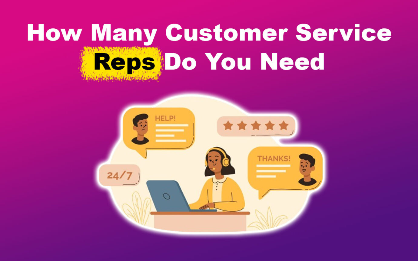How Many Customer Service Reps Do You Need