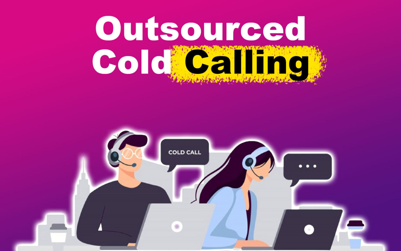 Outsourced Cold Calling [Benefits, Risks, & How to Do It Right]