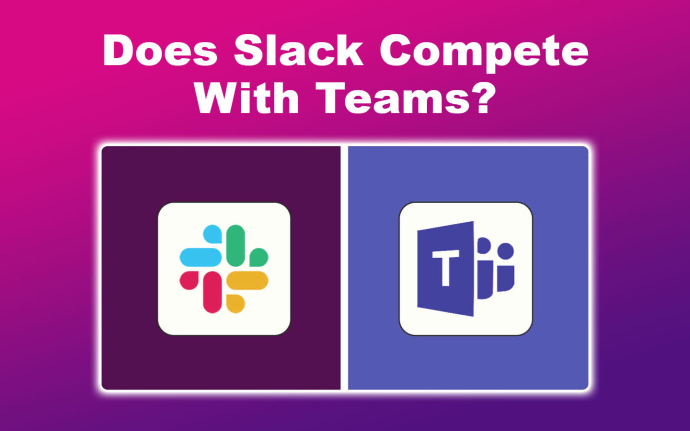 Does Slack Compete With Teams