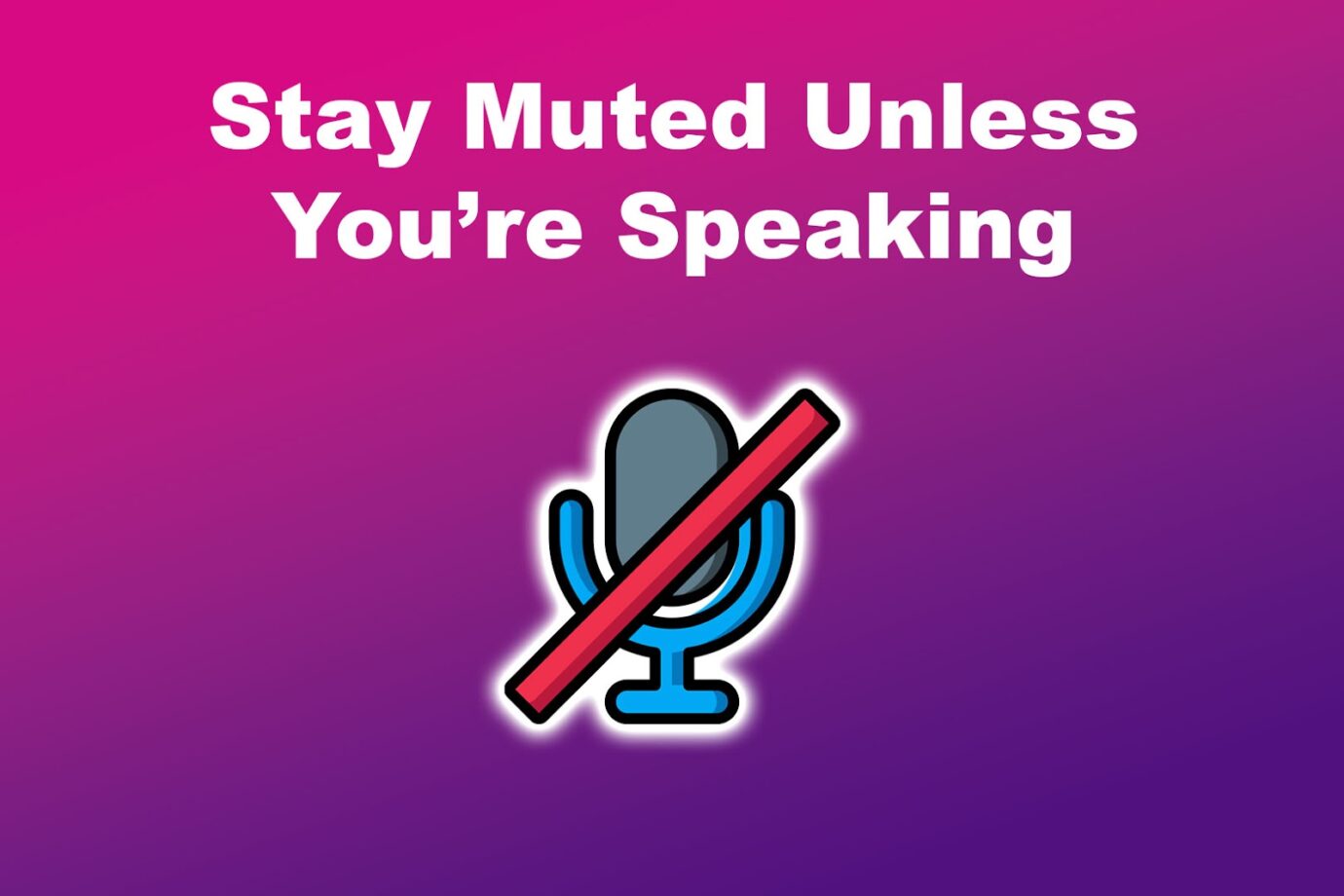 Virtual Meeting Etiquette Stay Muted
