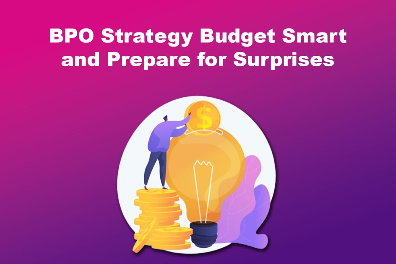 BPO Strategy Budget Smart and Prepare for Surprises