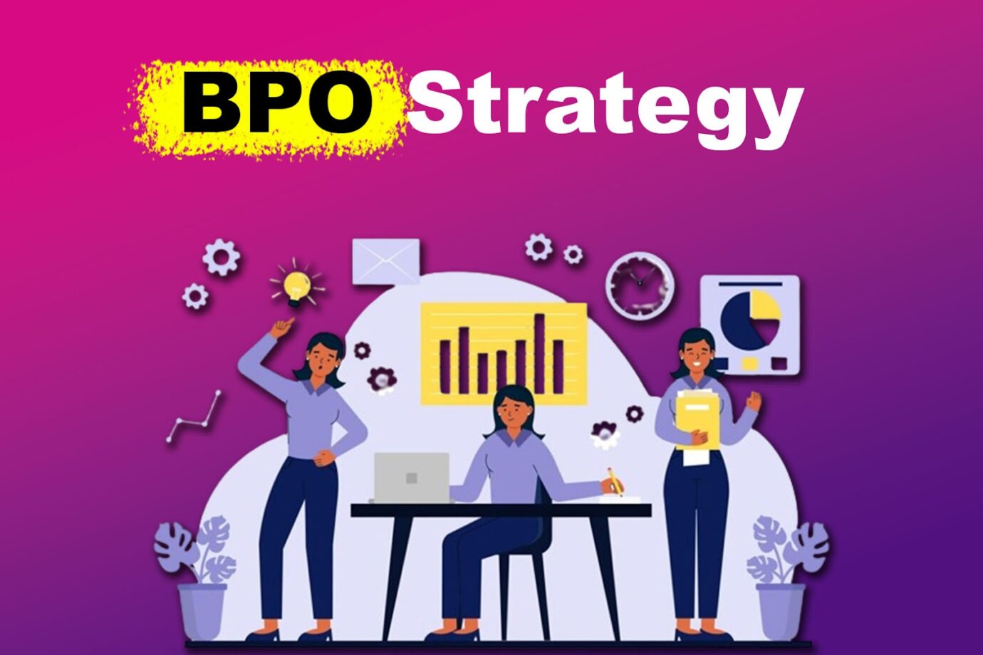 Effective BPO Strategy [✓ For Business Growth & Success]