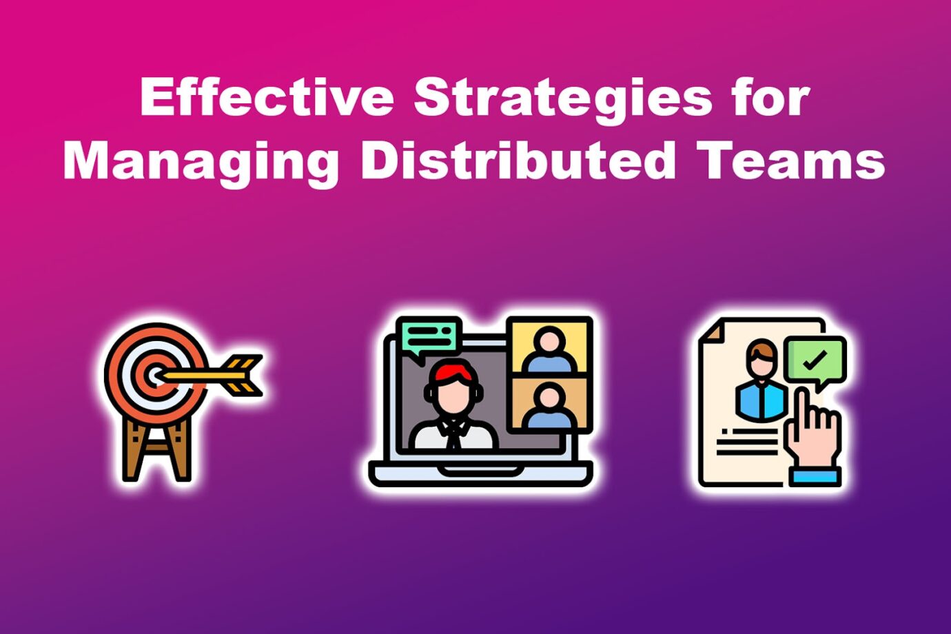 Effective Strategies for Managing Distributed Teams