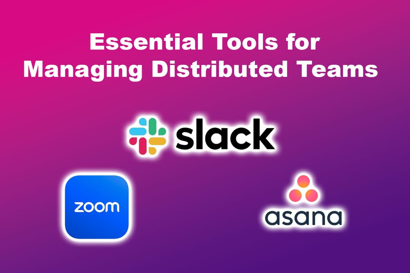 Essential Tools for Managing Distributed Teams