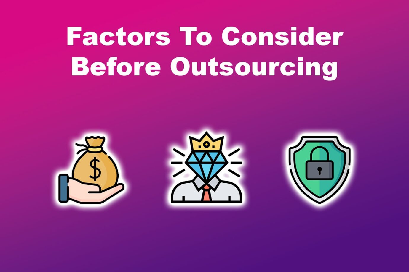 Four Factors To Consider Before Outsourcing