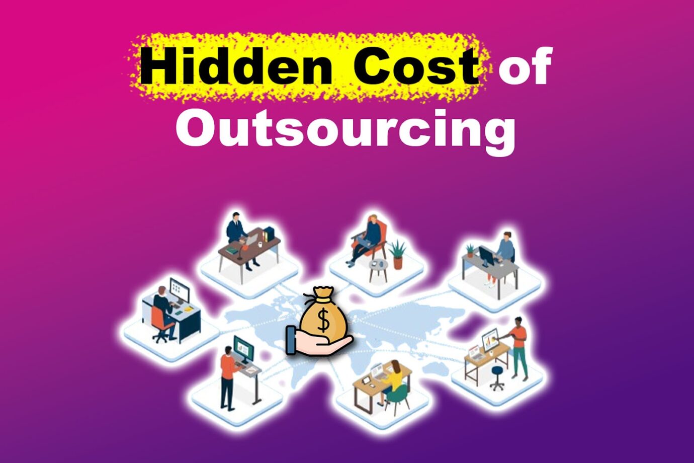 Hidden Cost Of Outsourcing
