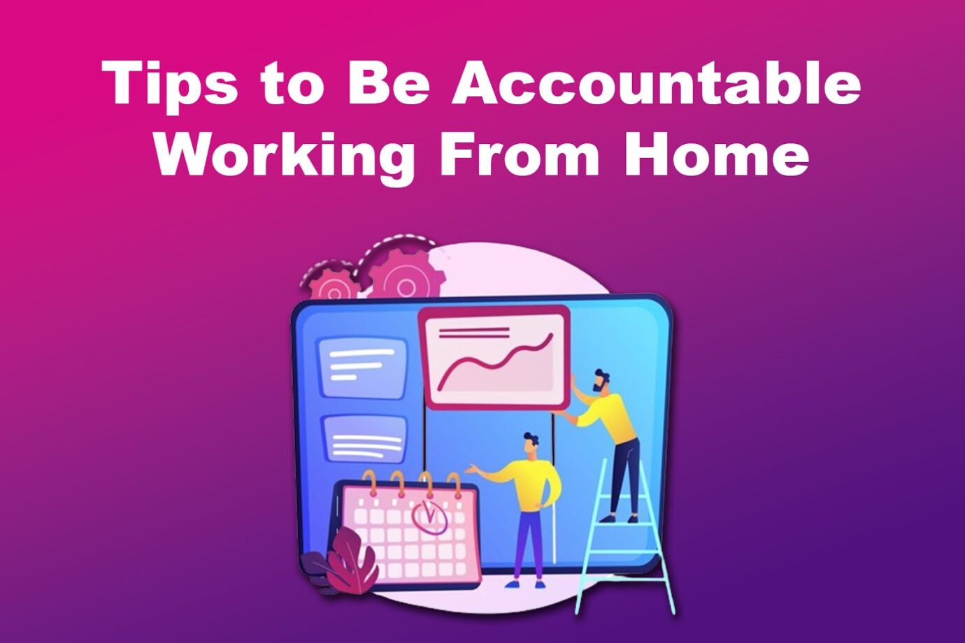 How to Be Accountable Working From Home