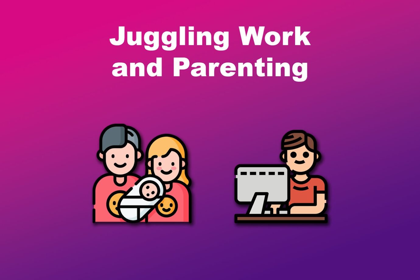 Maternity Leave Challenges - Juggling Work and Parenting