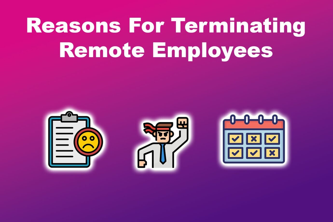 What Are Some Reasons for Terminating Remote Employees