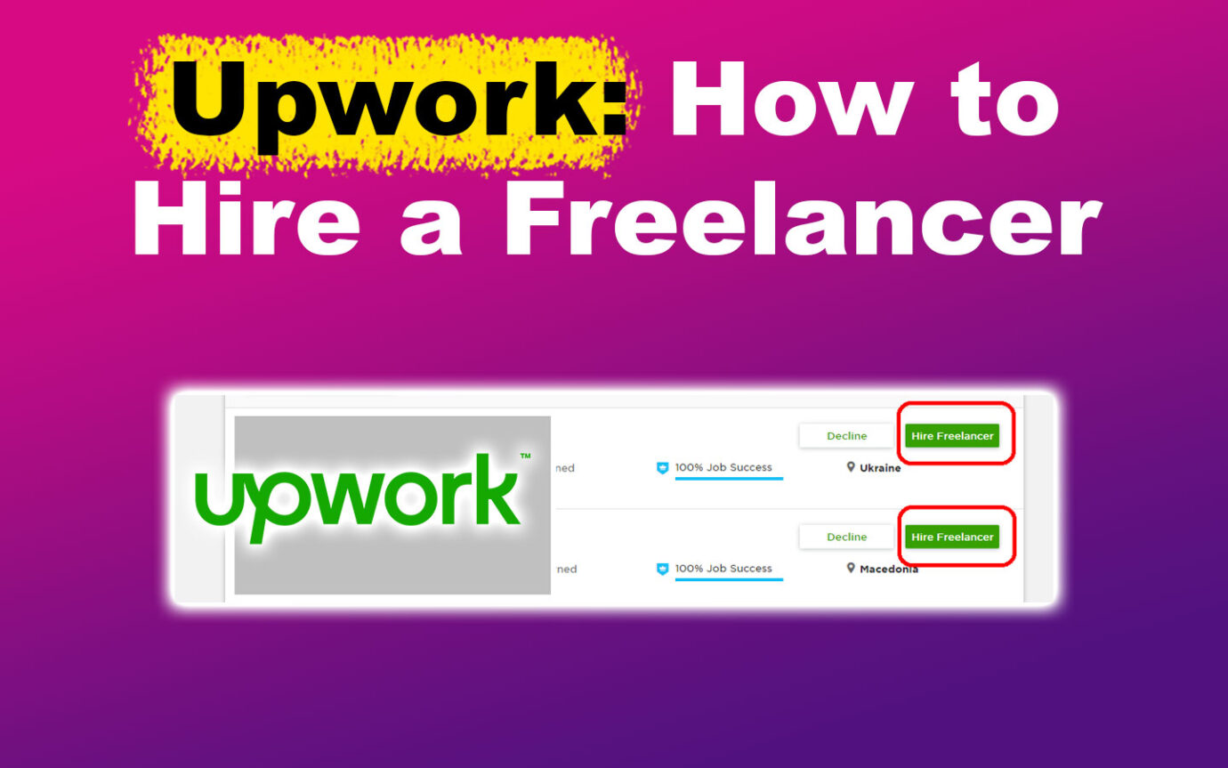 Upwork How To Hire A Freelancer