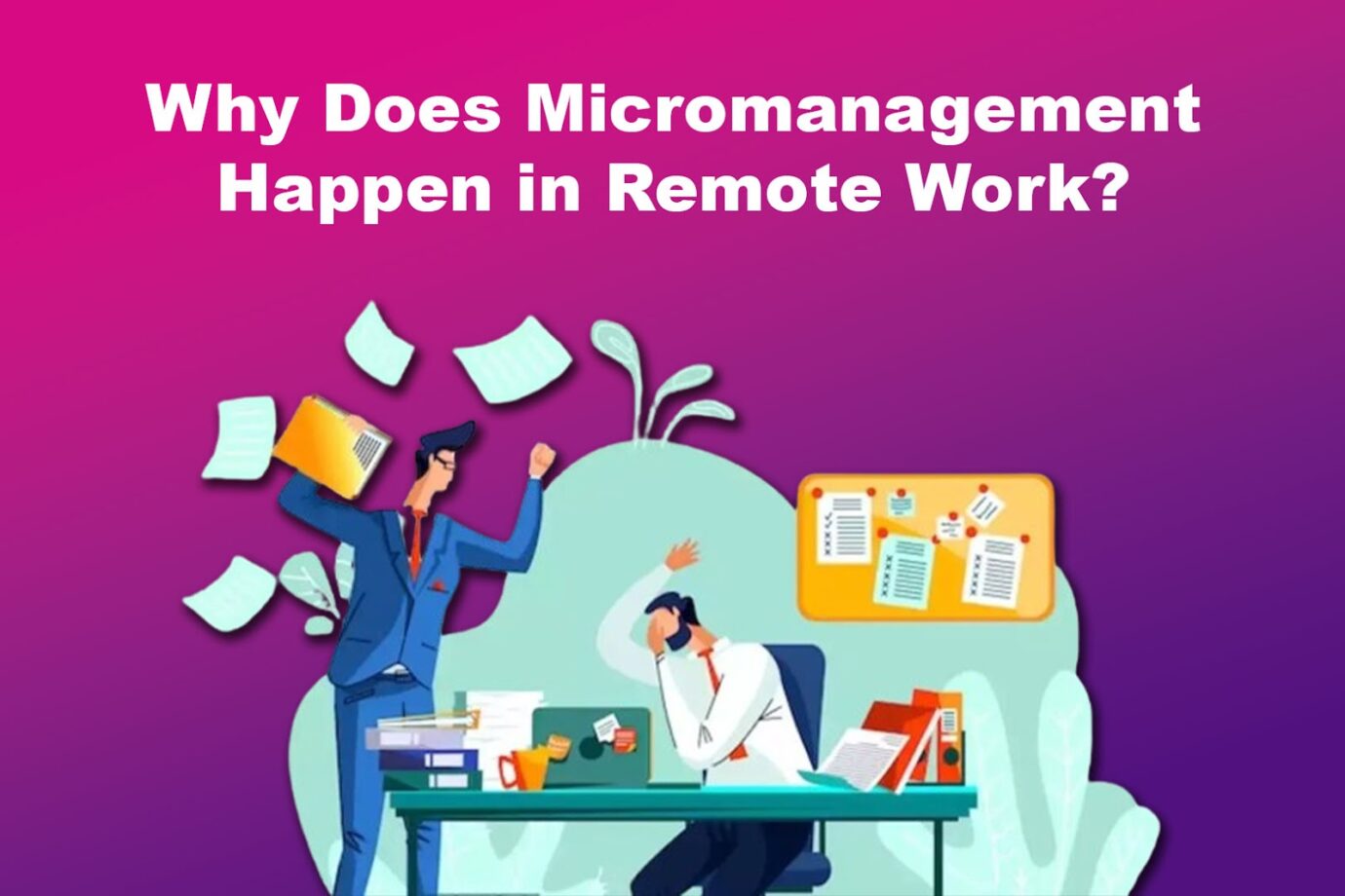 Why Does Micromanagement Happen in Remote Work